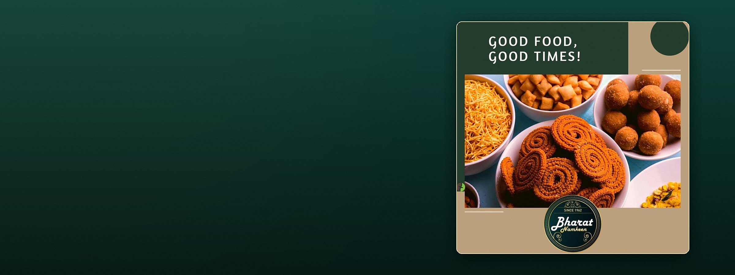 Bharat Namkeen, good food good times, namkeen and sweets since 1962